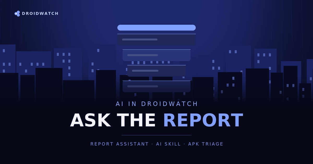 AI in APK Analysis: Ask the Report, Triage in Chat