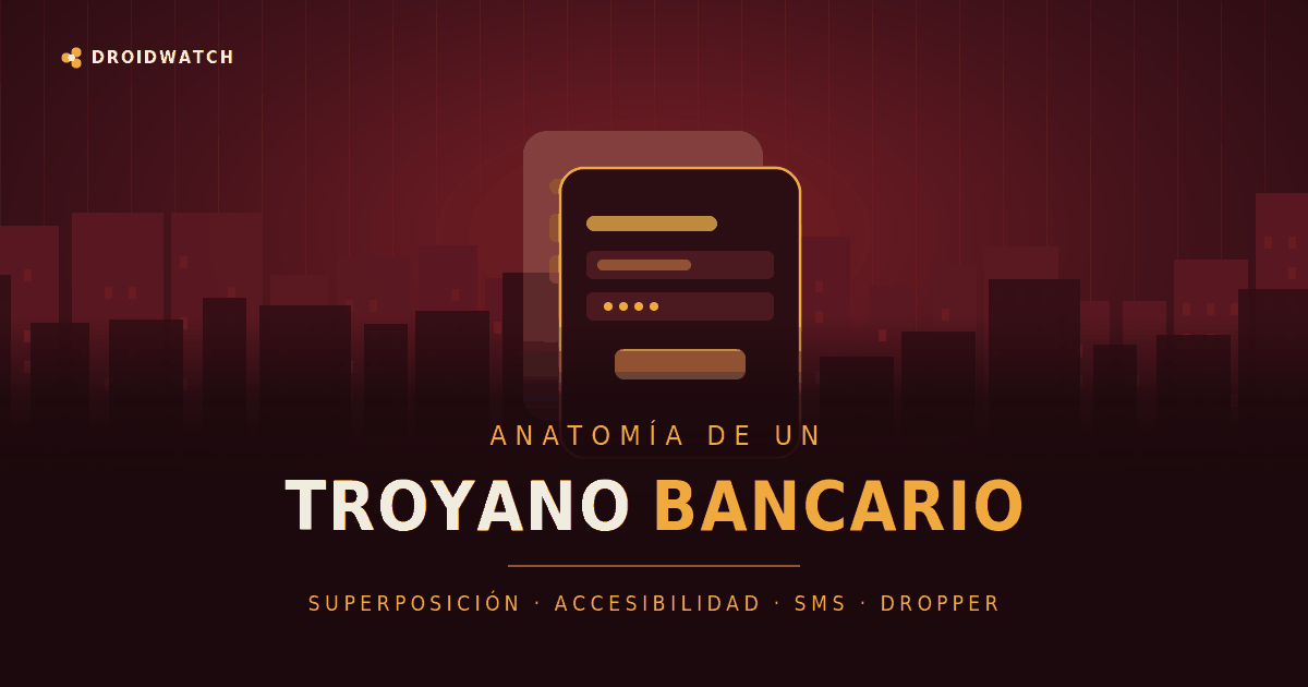 Cómo funciona un troyano bancario Android