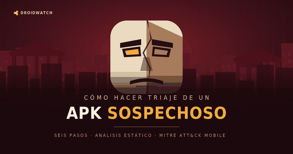Triaje de un APK sospechoso: el flujo del SOC