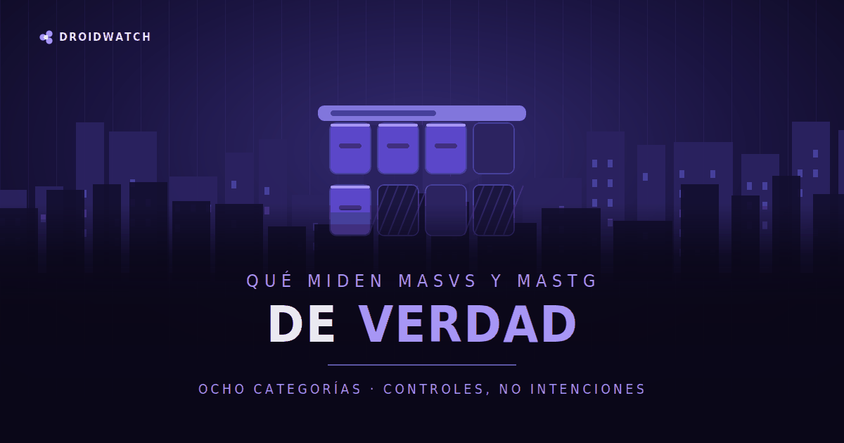 Qué miden de verdad MASVS y MASTG